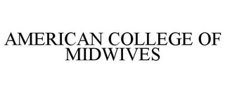 AMERICAN COLLEGE OF MIDWIVES