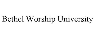 BETHEL WORSHIP UNIVERSITY