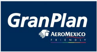 GRAN PLAN AEROMEXICO FRIENDLY