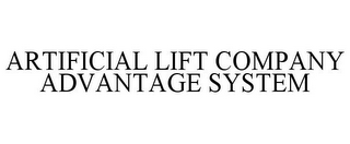 ARTIFICIAL LIFT COMPANY ADVANTAGE SYSTEM