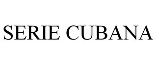 SERIE CUBANA