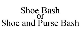 SHOE BASH OR SHOE AND PURSE BASH