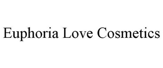 EUPHORIA LOVE COSMETICS