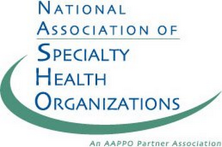 NATIONAL ASSOCIATION OF SPECIALTY HEALTH ORGANIZATIONS AN AAPPO PARTNER ASSOCIATION