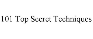 101 TOP SECRET TECHNIQUES