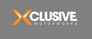 XCLUSIVE MOTORWORKS