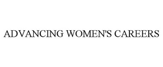 ADVANCING WOMEN'S CAREERS