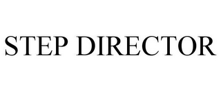 STEP DIRECTOR