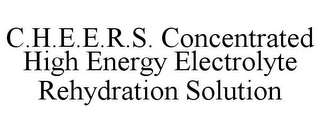 C.H.E.E.R.S. CONCENTRATED HIGH ENERGY ELECTROLYTE REHYDRATION SOLUTION