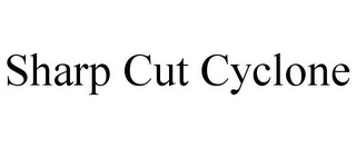 SHARP CUT CYCLONE