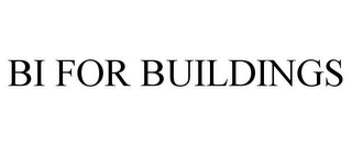 BI FOR BUILDINGS