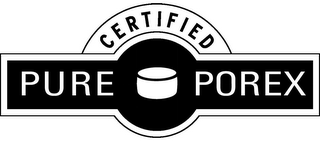 CERTIFIED PURE POREX