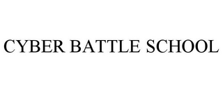 CYBER BATTLE SCHOOL