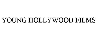 YOUNG HOLLYWOOD FILMS