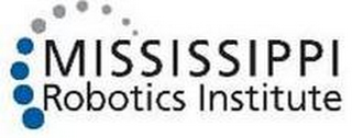 MISSISSIPPI ROBOTICS INSTITUTE