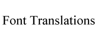 FONT TRANSLATIONS