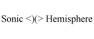 SONIC <)(> HEMISPHERE