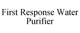 FIRST RESPONSE WATER PURIFIER