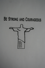 BE STRONG AND COURAGEOUS