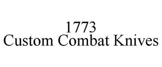 1773 CUSTOM COMBAT KNIVES