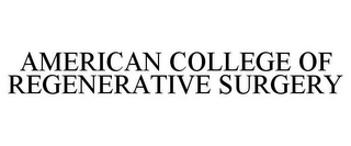 AMERICAN COLLEGE OF REGENERATIVE SURGERY