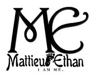 ME MATTIEU ETHAN I AM ME .