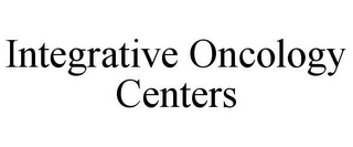 INTEGRATIVE ONCOLOGY CENTERS