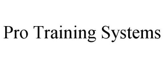 PRO TRAINING SYSTEMS