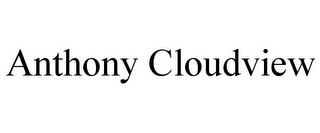 ANTHONY CLOUDVIEW