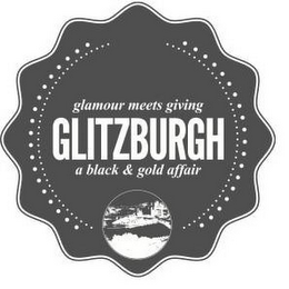 GLAMOUR MEETS GIVING GLITZBURGH A BLACK& GOLD AFFAIR