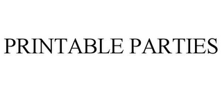 PRINTABLE PARTIES