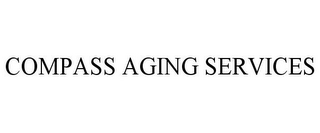 COMPASS AGING SERVICES