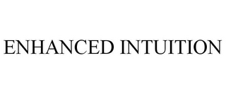 ENHANCED INTUITION