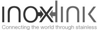 INOXLINK CONNECTING THE WORLD THROUGH STAINLESS