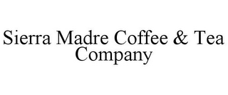 SIERRA MADRE COFFEE & TEA COMPANY
