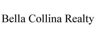 BELLA COLLINA REALTY