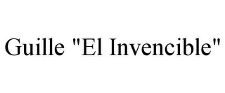 GUILLE "EL INVENCIBLE"