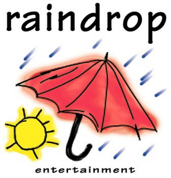 RAINDROP ENTERTAINMENT