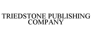 TRIEDSTONE PUBLISHING COMPANY