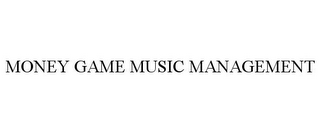 MONEY GAME MUSIC MANAGEMENT