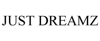 JUST DREAMZ