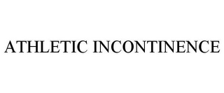 ATHLETIC INCONTINENCE