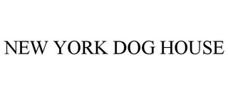 NEW YORK DOG HOUSE