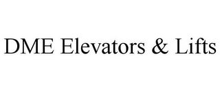 DME ELEVATORS & LIFTS