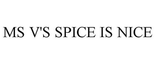 MS V'S SPICE IS NICE