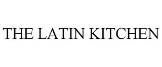 THE LATIN KITCHEN