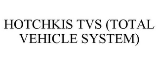 HOTCHKIS TVS (TOTAL VEHICLE SYSTEM)