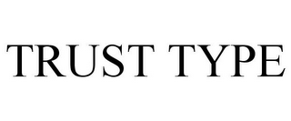 TRUST TYPE