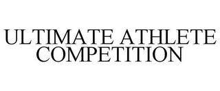 ULTIMATE ATHLETE COMPETITION