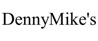 DENNYMIKE'S